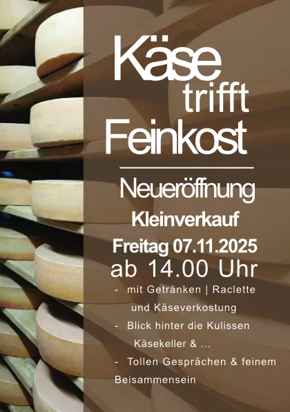 Käse trifft Feinkost, Berchtold Käserei, Schwarzenberg, Neueröffnung Käse trifft Feinkost, Berchtold Käserei, Schwarzenberg, Neueröffnung